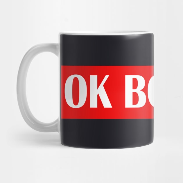 Ok Boomer Slogan Trending by Foxxy Merch